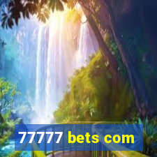 77777 bets com